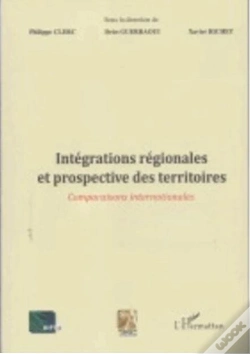Capa do artigo Intégrations Régionales Et Prospective Des Territoires ; Comparaisons Internationales