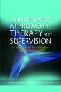 Integrative Approach To Therapy And Supervision - Preview