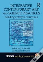 Integrative Contemporary Art And Science Practices
