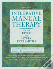 Integrative Manual Therapy For The Upper And Lower Extremities