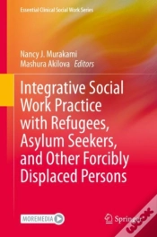 Capa do artigo Integrative Social Work Practice With Refugees, Asylum Seekers, And Other Forcibly Displaced Persons