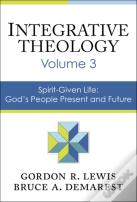 Integrative Theology, Volume 3