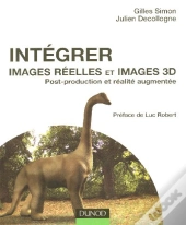 Integrer Images Reelles Et Images 3d ;  Post-Production Et Realite Augmentee