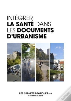 Capa do artigo Intégrer La Santé Dans Les Documents D'Urbanisme - Les Carnets Pratiques De L'Insitut Parisregion 13