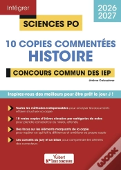 Capa do artigo Intégrer Sciences Po : Histoire 2025-2026 : 10 Copies Commentées : Pour Mieux Comprendre Les Attendus De L