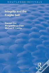 Integrity And The Fragile Self