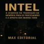 Intel: O Segredo Da Transição Da Memória Para Os Processadores E A Aposta Que Mudou Tudo - Preview