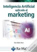 Inteligencia Artificial Aplicada Al Marketing. Curso Practico