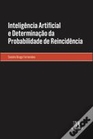 Inteligência Artificial e Determinação da Probabilidade de Reincidência