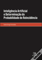 Inteligência Artificial e Determinação da Probabilidade de Reincidência