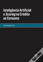 Inteligência Artificial e Scoring no Crédito ao Consumo