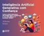 Inteligência Artificial Generativa com Confiança - Preview