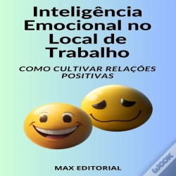Capa do artigo Inteligência Emocional No Local De Trabalho Como Cultivar Relações Positivas