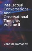 Intellectual Conversations And Observational Thoughts Volume Ii