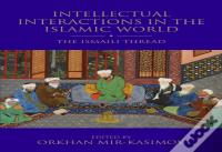 Intellectual Interactions In The Islamic World