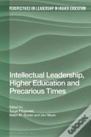 Intellectual Leadership, Higher Education And Precarious Times