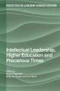 Intellectual Leadership, Higher Education And Precarious Times - Preview