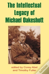 Intellectual Legacy Of Michael Oakeshott