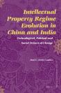 Intellectual Property Regime Evolution In China And India - Preview