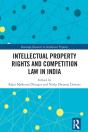 Intellectual Property Rights And Competition Law In India - Preview