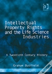 Intellectual Property Rights And The Life Science Industries
