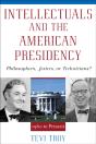 Intellectuals And The American Presidency - Preview