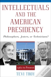 Intellectuals And The American Presidency