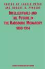 Intellectuals And The Future In The Habsburg Monarchy 1890-1914 - Preview