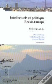 Intellectuels Et Politique Bresil-Europe