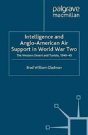 Intelligence And Anglo-American Air Support In World War Two - Preview