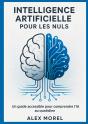 Intelligence Artificielle Pour Nuls - Un Guide Accessible Pour Compr - Preview