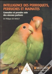 Capa do artigo Intelligence Des Perroquets, Perruches Et Mainates. Connaitre Et Prendre Soin Des Oiseaux Parleurs