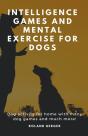 Intelligence Games And Mental Exercise For Dogs - Preview