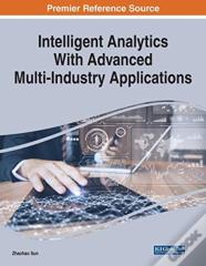 Intelligent Analytics With Advanced Multi-Industry Applications