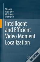 Intelligent And Efficient Video Moment Localization
