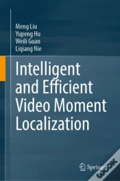 Capa do artigo Intelligent And Efficient Video Moment Localization