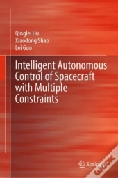 Intelligent Autonomous Control Of Spacecraft With Multiple Constraints
