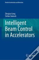 Intelligent Beam Control In Accelerators