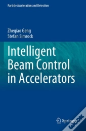 Intelligent Beam Control In Accelerators
