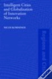 Intelligent Cities And Globalisation Of Innovation Networks