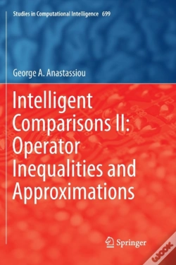 Capa do artigo Intelligent Comparisons Ii: Operator Inequalities And Approximations