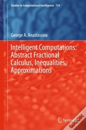 Capa do artigo Intelligent Computations: Abstract Fractional Calculus, Inequalities, Approximations