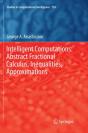 Intelligent Computations: Abstract Fractional Calculus, Inequalities, Approximations - Preview