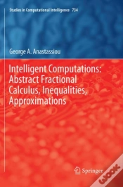 Capa do artigo Intelligent Computations: Abstract Fractional Calculus, Inequalities, Approximations