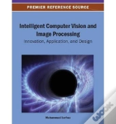 Intelligent Computer Vision And Image Processing