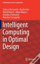 Intelligent Computing In Optimal Design
