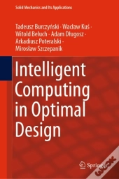 Intelligent Computing In Optimal Design
