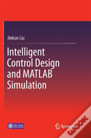 Intelligent Control Design And Matlab Simulation
