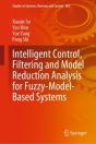 Intelligent Control, Filtering And Model Reduction Analysis For Fuzzy-Model-Based Systems - Preview