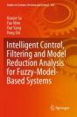 Intelligent Control, Filtering And Model Reduction Analysis For Fuzzy-Model-Based Systems - Preview